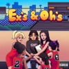 Ex's & Oh's