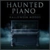 Haunted Piano - Halloween Moods