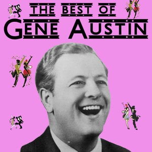 The Best of Gene Austin The Best of Gene Austin