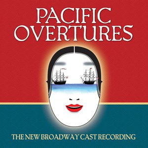 Pacific Overtures (The New Broadway Cast Recording)