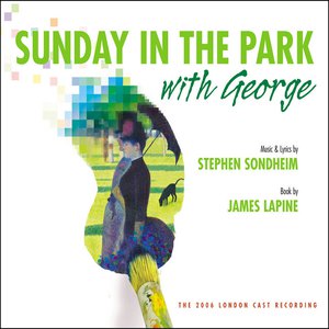 Sunday in the Park With George (The 2006 London Cast Recording)