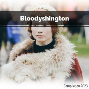 Bloodyshington Compilation 2023