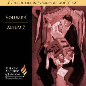 Milken Archive Digital, Vol. 4 Album 7: Cycle of Life in Synagogue & Home – Sabbath Eve, Pt. 2, Individual Settings, Pt. 1