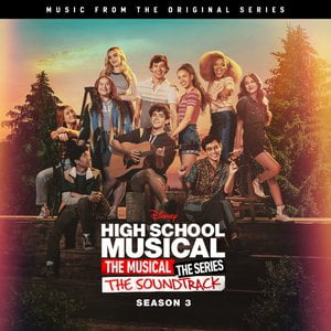 High School Musical: The Musical: The Series (Original Soundtrack/Season 3) High School Musical: The Musical: The Series (Original Soundtrack/Season 3)