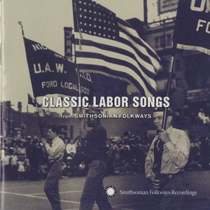 Classic Labor Songs from Smithsonian Folkways