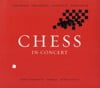 Benny Andersson, Tim Rice, Bjorn Ulvaeus* - Chess In Concert
