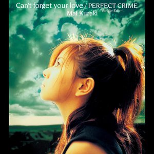 Can't forget your love/PERFECT CRIME -Single Edit-