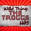 Wild Thing: The Troggs Hits (Rerecorded)