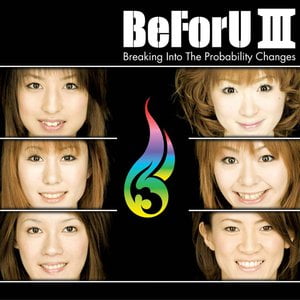 BeForU III～Breaking Into The Probability Changes～