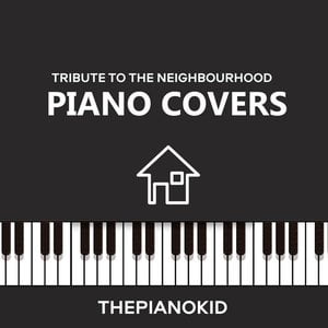 Piano Covers Tribute to The Neighbourhood