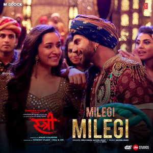 Milegi Milegi (From "Stree")
