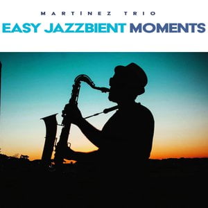 Easy Jazzbient Moments