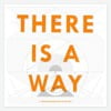 There is a Way