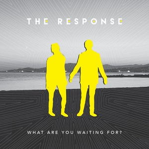 What Are You Waiting for?