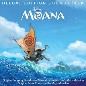 Moana - Original Motion Picture Soundtrack/Deluxe Edition