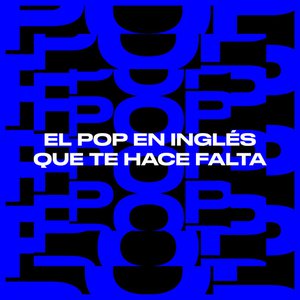 El Pop En Inglés Que Te Hace Falta