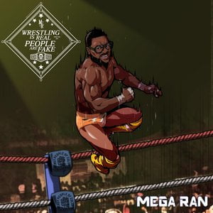 WRESTLING IS REAL, PEOPLE ARE FAKE