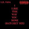 I LIKE THE WAY YOU MOVE (Ratchet Mix)