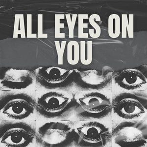 All Eyes On You