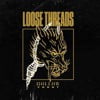 Loose Threads