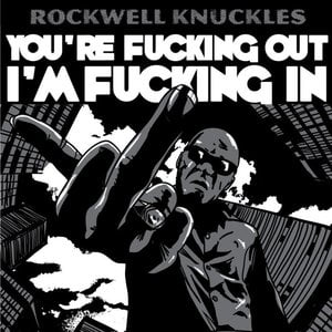 You're Fucking Out, I'm Fucking In