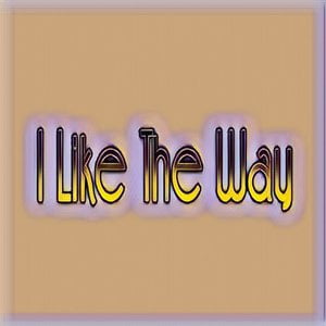 I Like The Way