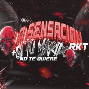 LA SENSACION + SI TU MARIDO NO TE QUIERE RKT