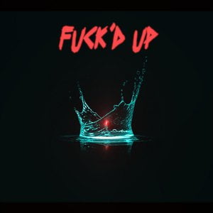 Fuck'd Up