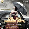 Dil Ko Karaar Aaya (DJ Saad Remix)