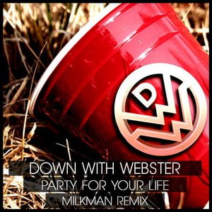 Party for Your Life (Milkman Remix)
