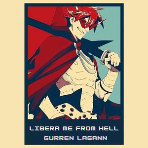 Libera Me from Hell Gurren Lagann