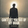 Can't Get You Out Of My Brain