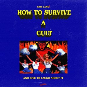 How to Survive a Cult and Live to Laugh About It