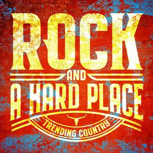Rock and a Hard Place - Trending Country