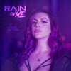 Rain On Me