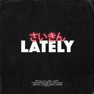 Lately