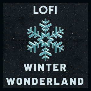 LoFi Winter Wonderland