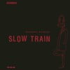 Slow Train