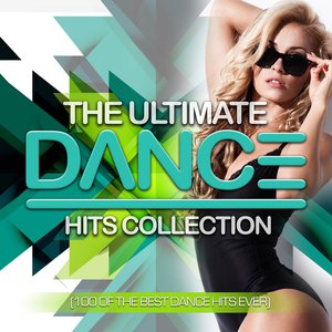 The Ultimate Dance Hits Collection (100 Of The Best Dance Hits Ever)