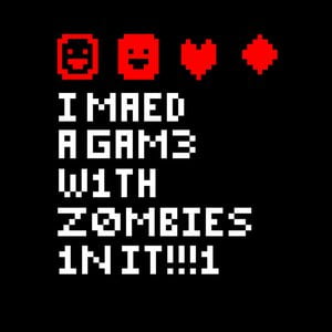 I Maed a Gam3 W1th Z0mb1es 1n It!!!1 (Original Soundtrack)