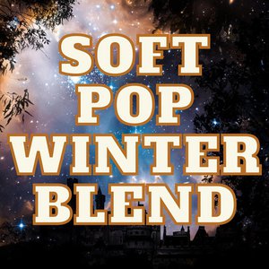 Soft Pop Winter Blend