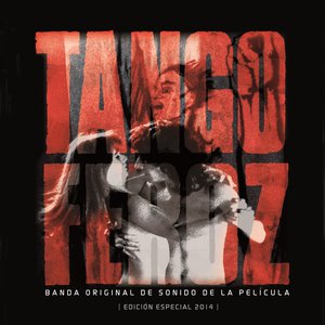 Tango Feroz (Edición especial 2014) [Banda Sonora Original]