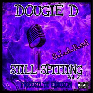 Still Spittin, Vol. 2: Freestyle Edition (S.L.A.B.ed)