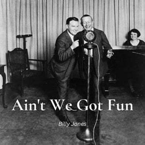 Ain't We Got Fun