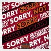 Sorry, Not Sorry