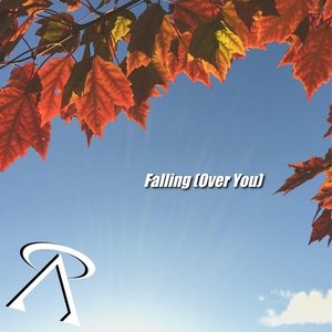 Falling (Over You)