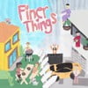 finer things