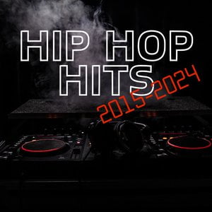 HIP HOP HITS 2015 - 2024