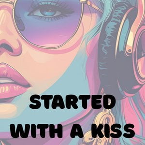 Started With A Kiss