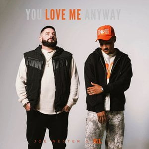 YOU LOVE ME ANYWAY